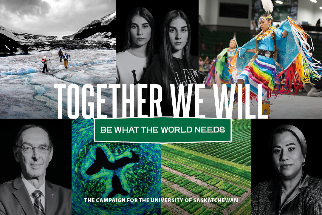 Campaign for USask – text with USask branding, along with several photos of various members of the USask community, researchers at work, and outdoor scenes. Text says TOGETHER WE WILL in all capital letters along with “The Campaign for the University of Saskatchewan”